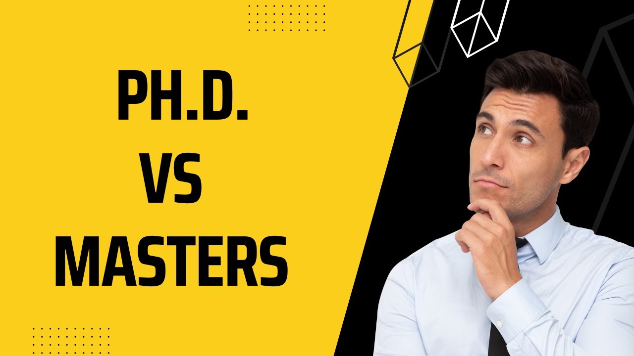 PhD vs Masters | What is best for you?