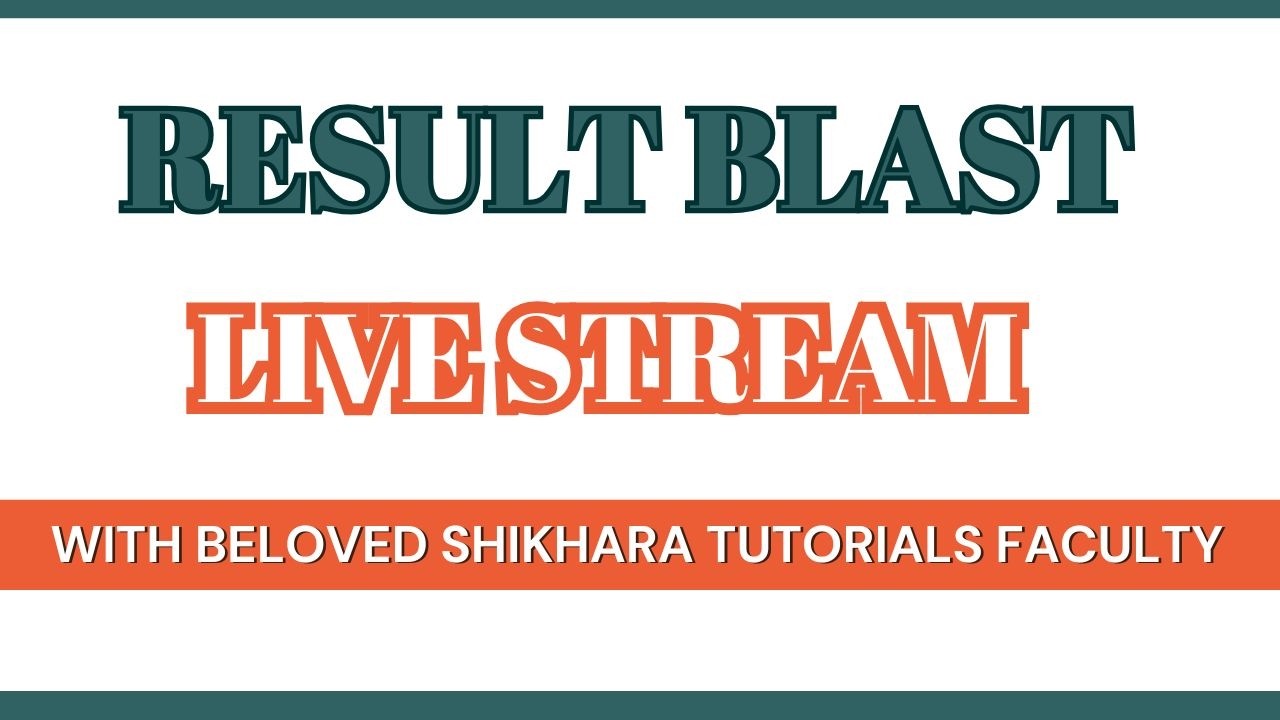 RESULT BLAST | LIVE WITH OUR BELOVED SHIKHARA FACULTIES