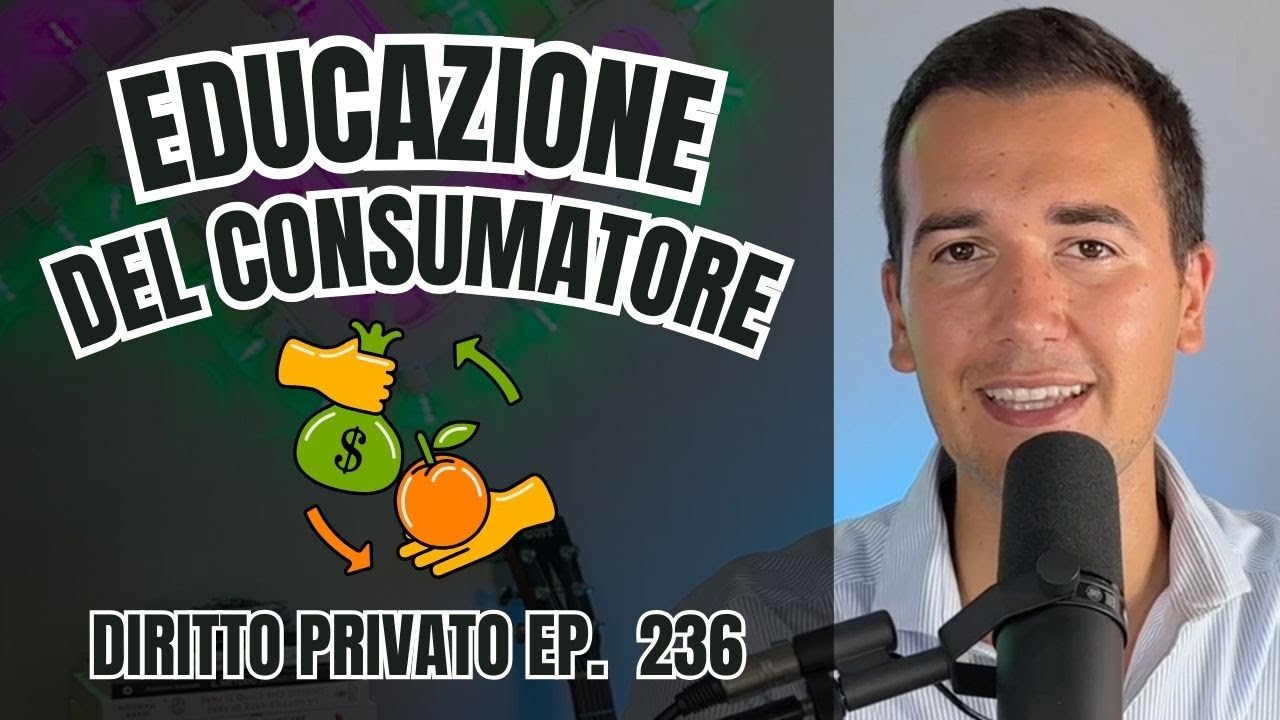 Educazione del Consumatore e Obblighi di Informazione - Diritto Privato in 3 minuti Ep. 236