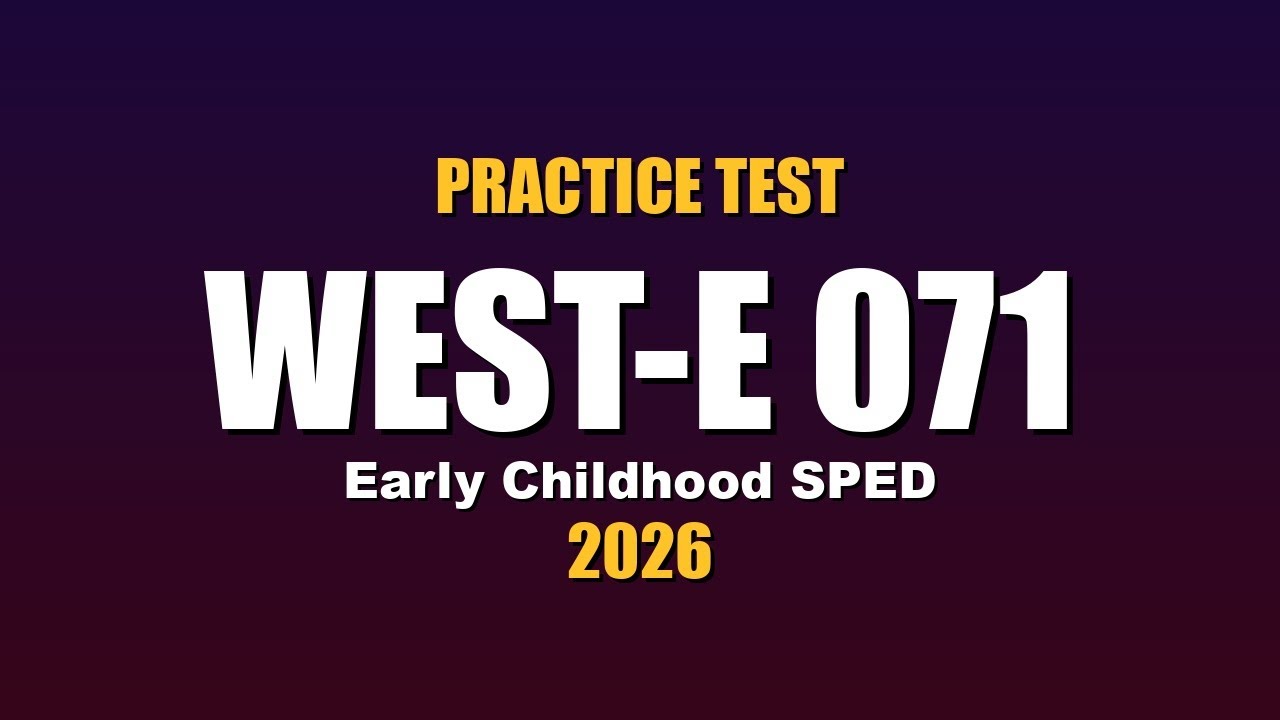 WEST-E 071 Practice Test | Early Childhood Special Education | Free 2026