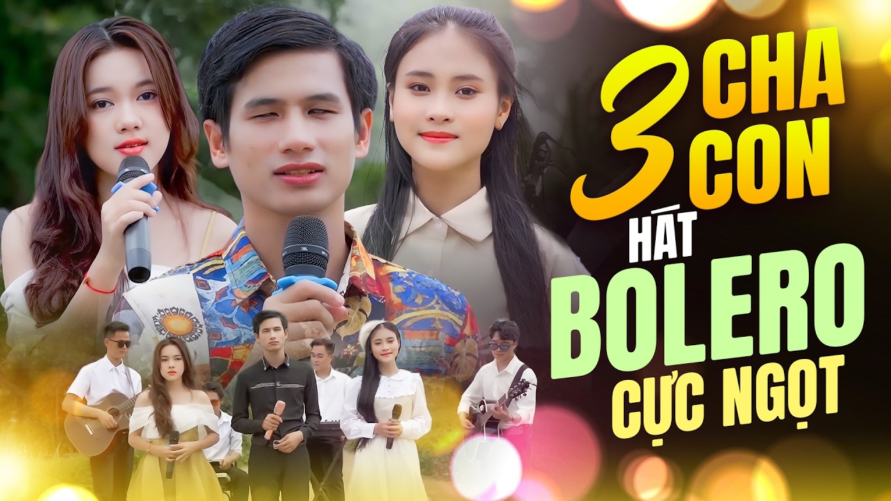 3 Cha Con Hát Bolero Cực Ngọt Ngào Làm Say Đắm Triệu Con Tim - Xuân Hòa & Bảo Như & Thạch Thảo
