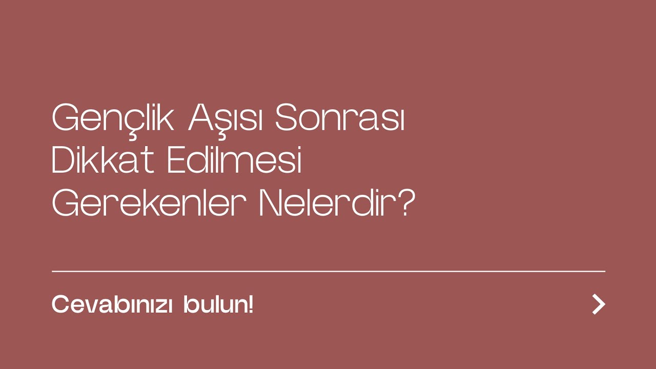 Gençlik Aşısı Sonrası Dikkat Edilmesi Gerekenler Nelerdir?