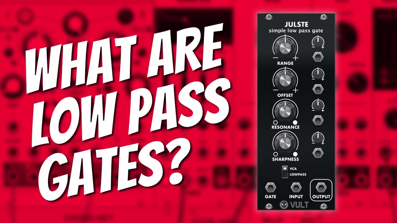 Low Pass Gates Explained with Vult Julste