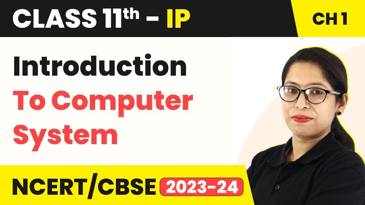 Class 11 Informatics Practices Chapter 1 | Introduction to Computer System - Computer System | Co...