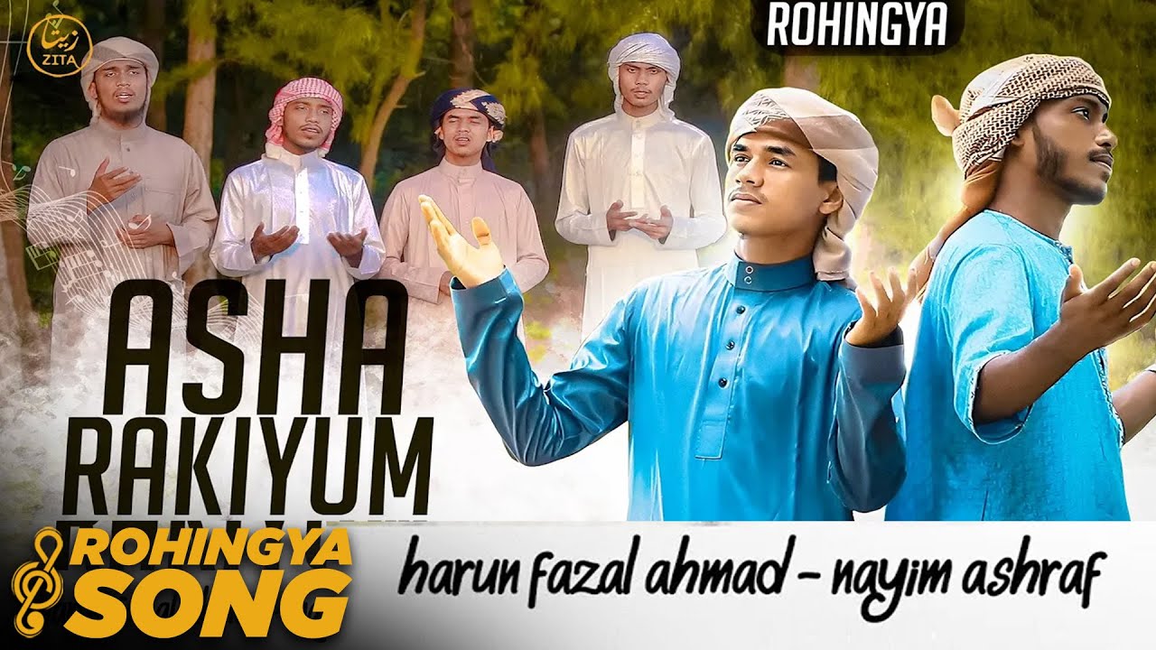 Asha Rakiyum | A new Rohingya song dedicated to community | Rohingya Tarana