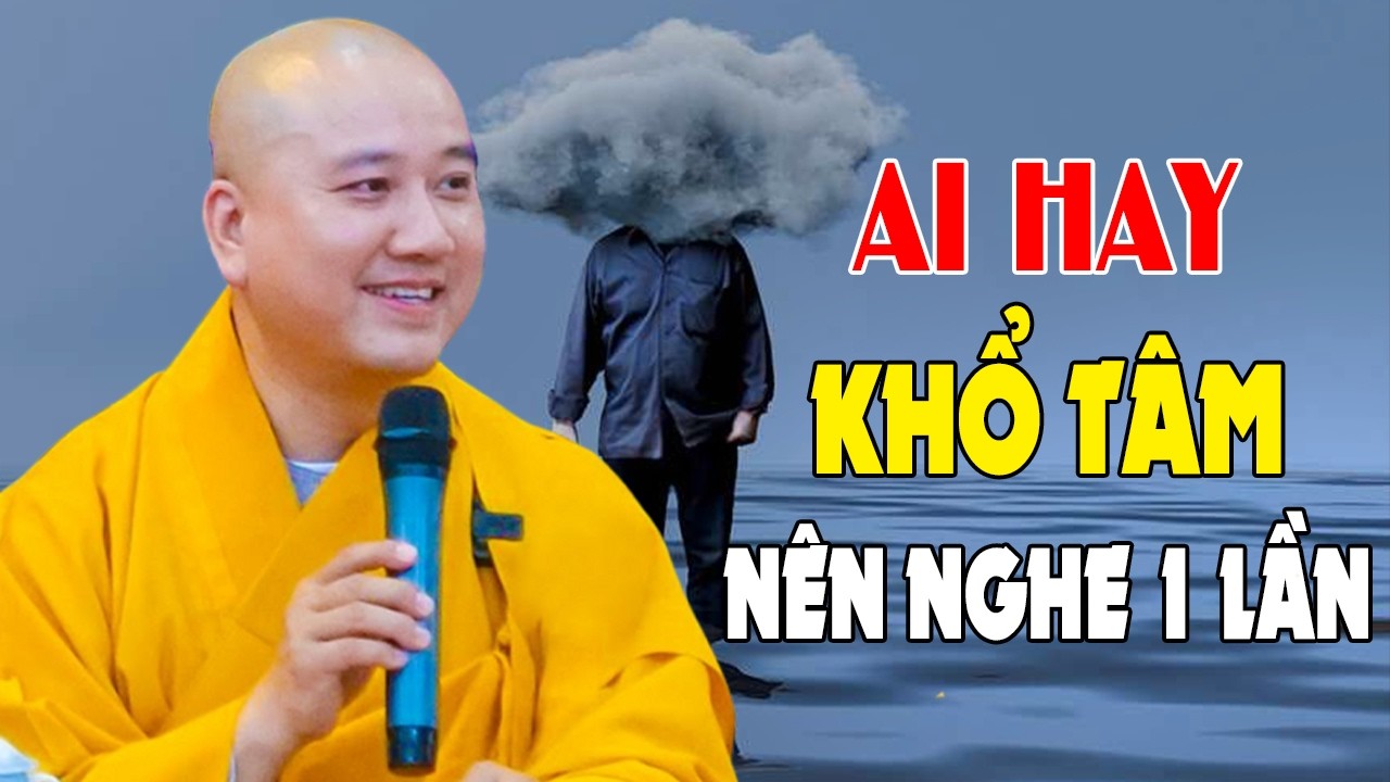 AI HAY KHỔ TÂM NÊN NGHE - Bài Giảng Khiến Triệu Người Tỉnh Thức | Thầy Thích Pháp Hòa