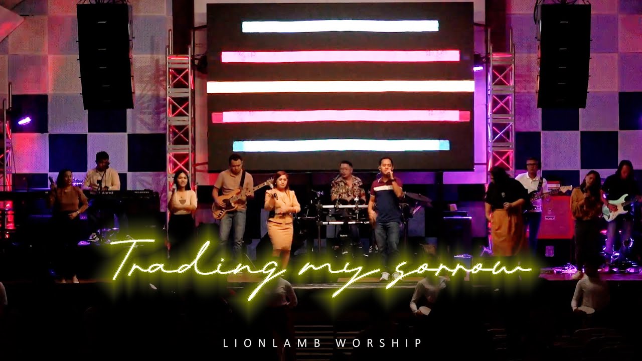 TRADING MY SORROWS | Covered by LionLamb Worship Team