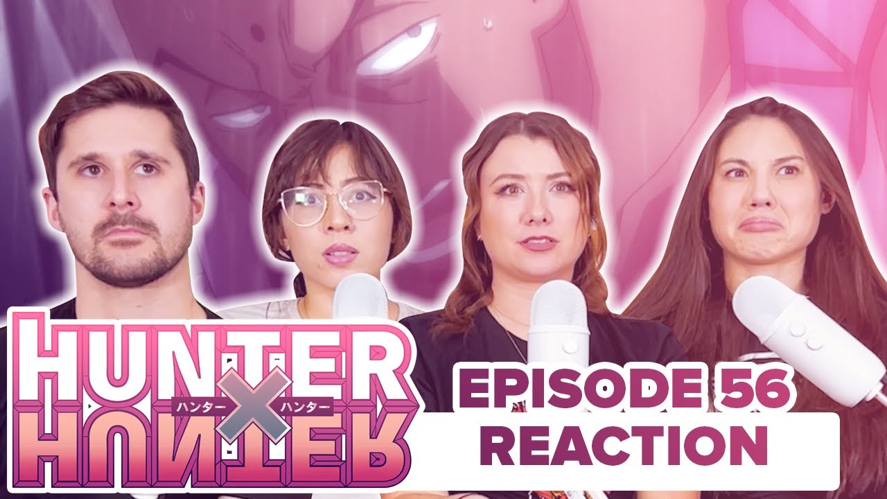 Hunter x Hunter - Reaction - E56 - Beloved X and X Beleaguered