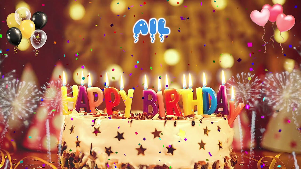 AIL Birthday Song &ndash; Happy Birthday Ail