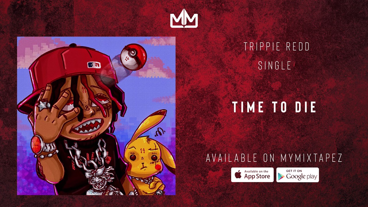 Trippie Redd - Time To Die Ft.FreeMoney800 (Official Audio)