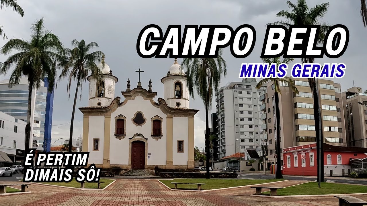 ⛪ Campo Belo – MG: Um Passeio por essa linda Cidade!