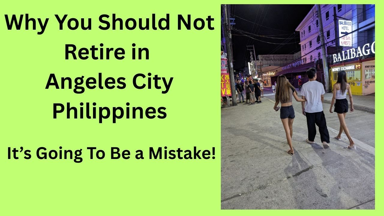 Why You Should Not Retire in Angeles City!