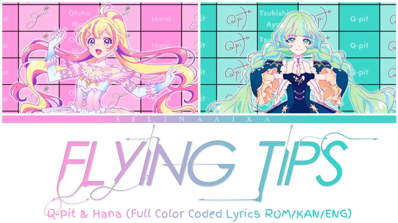 FLYING TIPS || Q-Pit & Hana (Full Color Coded Lyrics ROM/KAN/ENG) | Aikatsu Planet