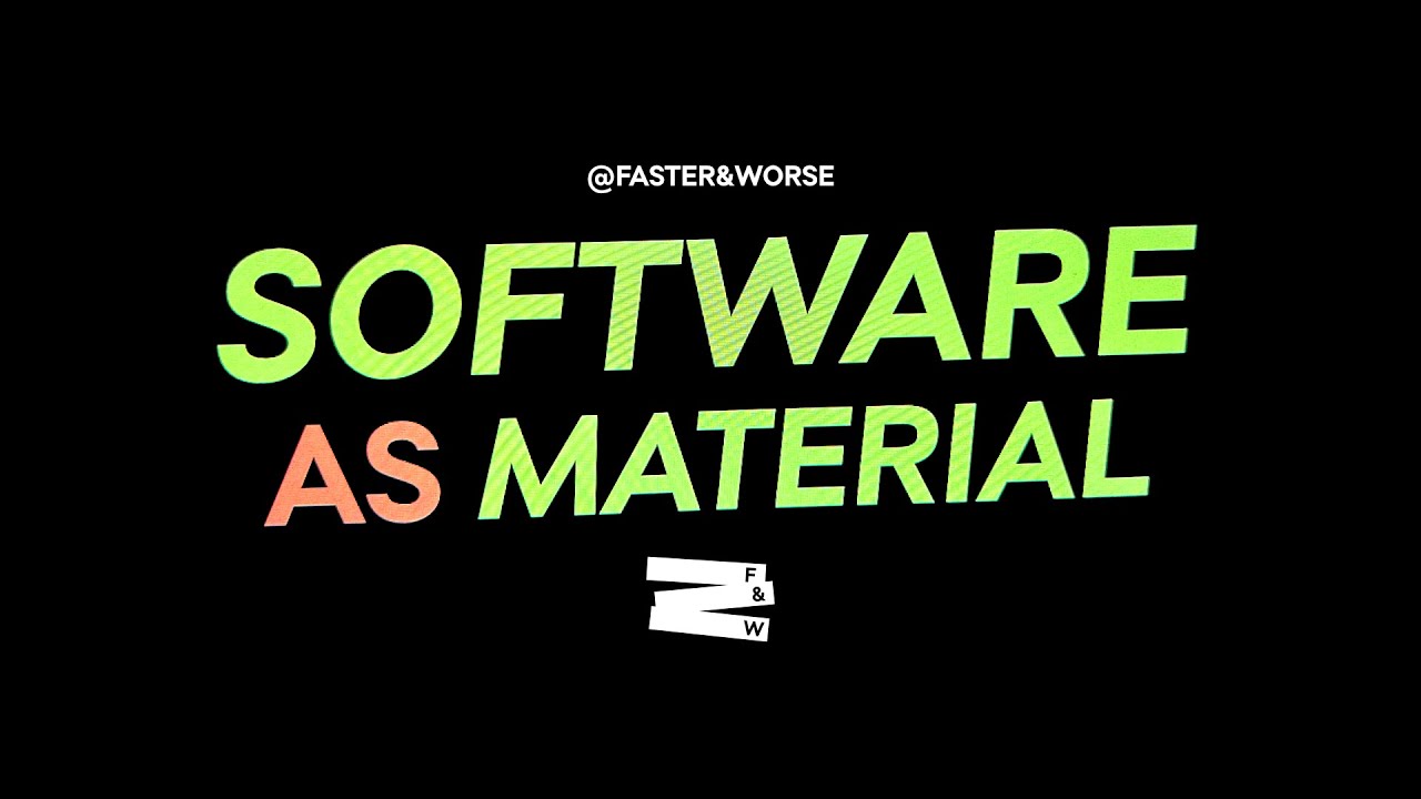 Video Dispatch #15: Software as Material
