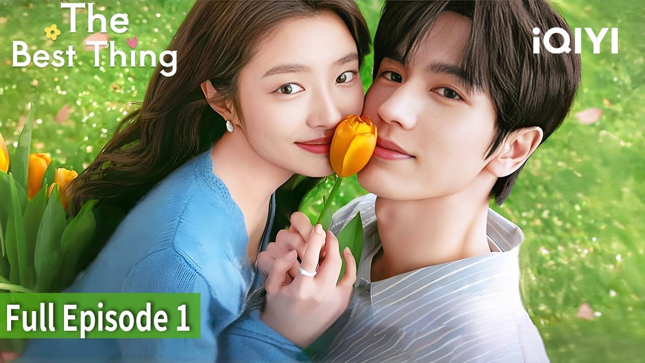 💙The Best Thing🌷| Episode 1【FULL】Zhang Linghe, Xu Ruohan | iQIYI Philippines