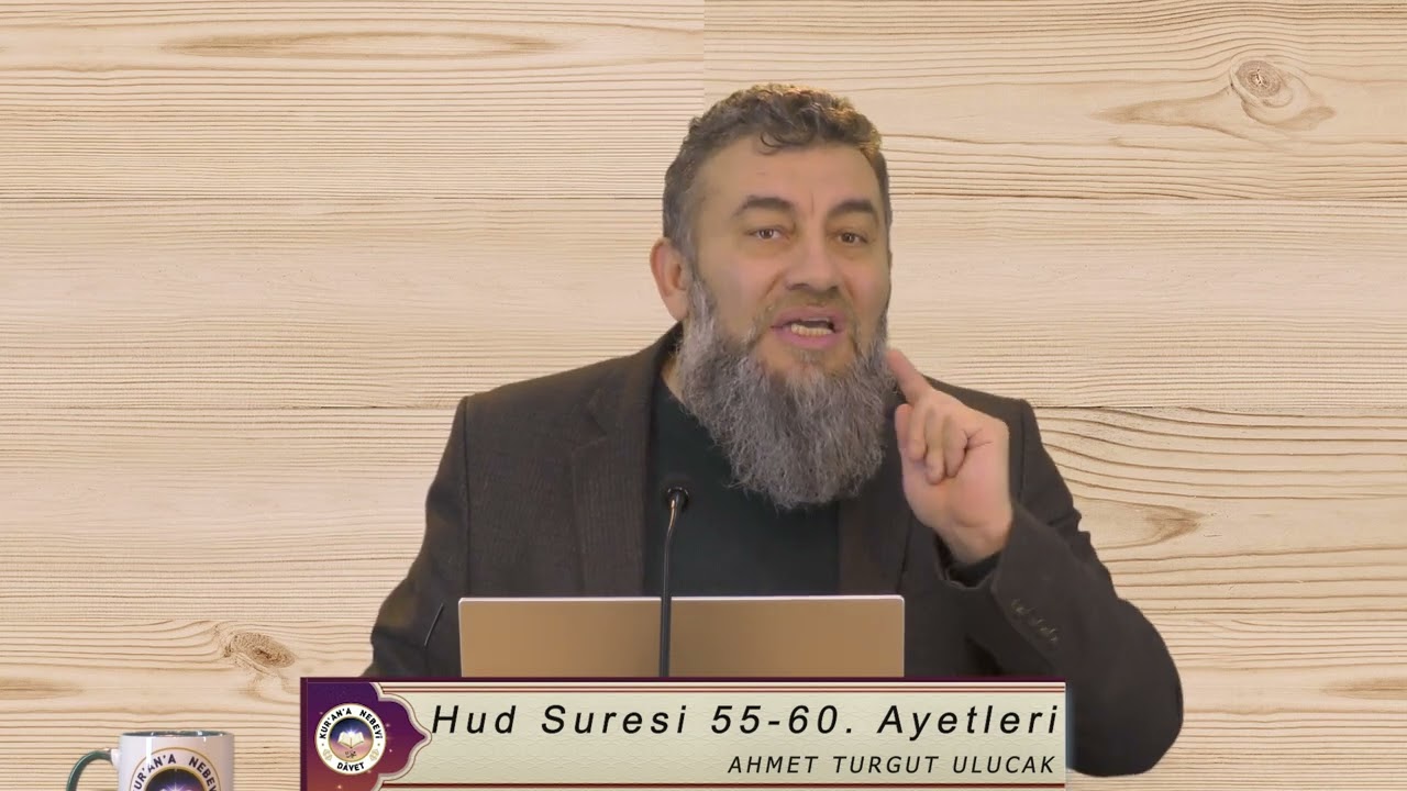 Hud Suresi 55-60. Ayetler Tefsiri | Ad Kavminin İnkarı Ve Hud As.'ın Daveti | Ahmet Turgut Ulucak