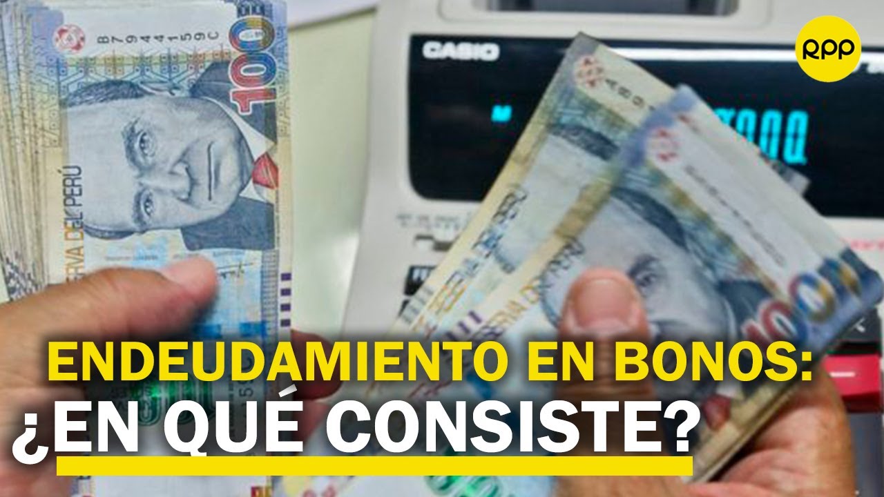 ¿Qué significa el endeudamiento del Perú en bonos a 101 años?