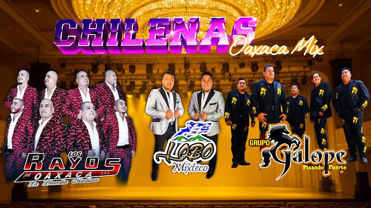 Lo Mejor de Las Chilenas Oaxaqueñas 🕺💃 Los Rayos De Oaxaca ft Lobo Mixteco ft Grupo Galope