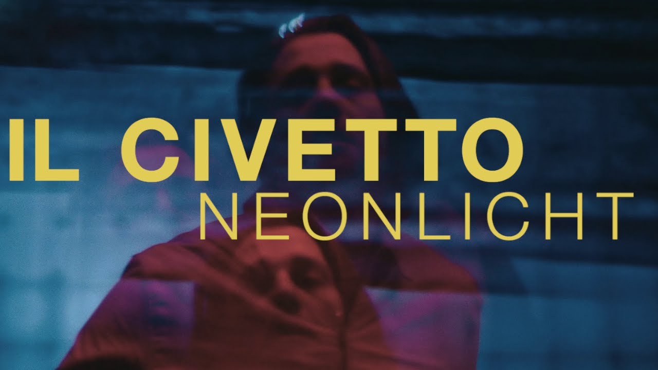 IL CIVETTO - Neonlicht (Official Video)
