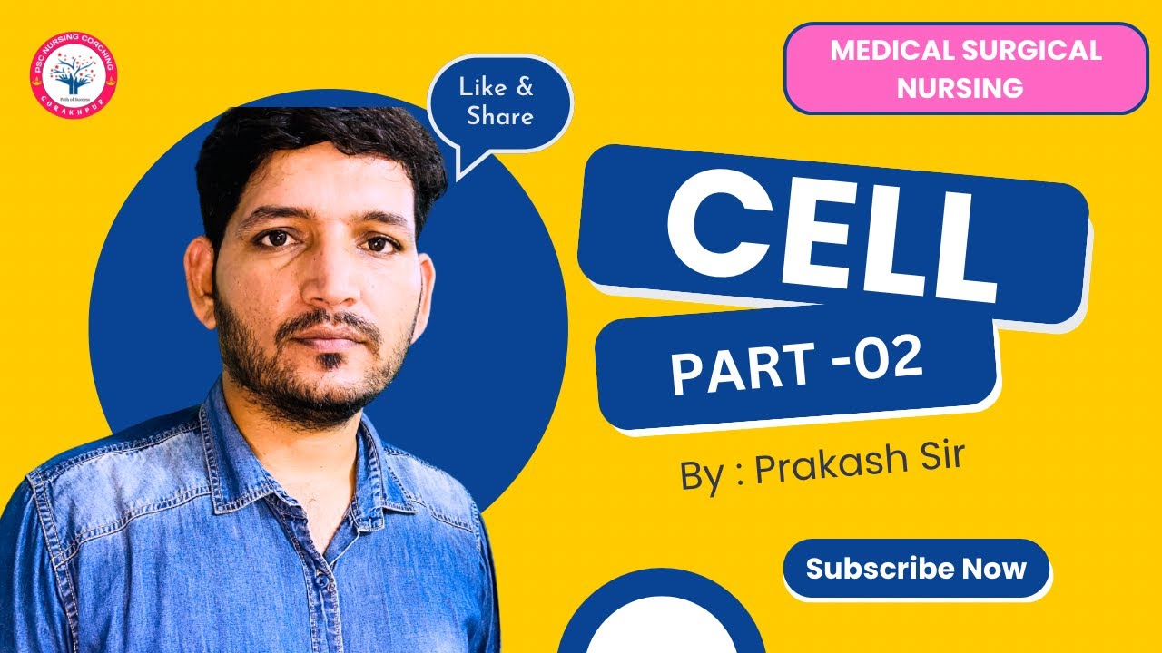 CELL || Part -02 || Medical Surgical || BY Prakash Sir || PSC Nursing Coaching Gorakhpur