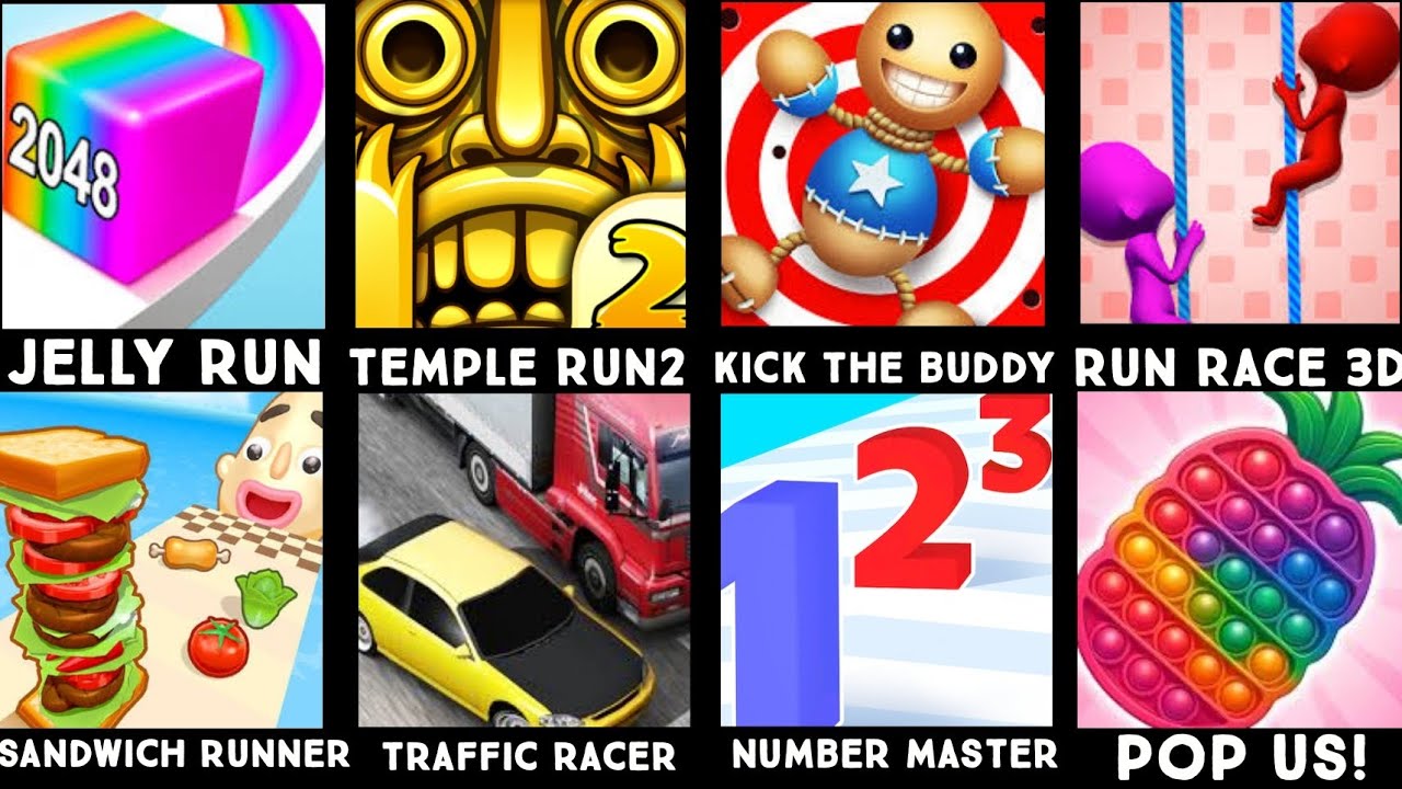 JELLY RUN,TEMPLE RUN 2,KICKTHE BUDDY,RUN RACE 3D,SANDWICH RUNNER,TRAFFIC RACER,NUMBER MASTER,POP US!