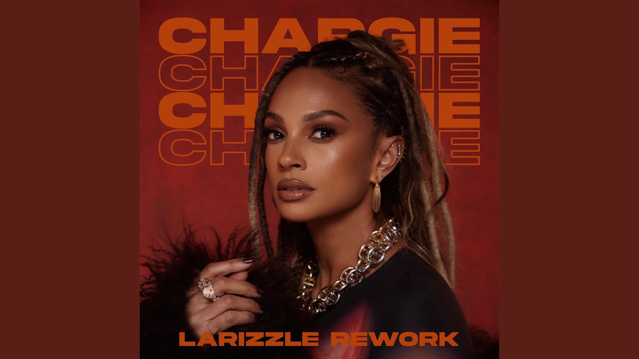 Chargie (feat. Tom Moutchi) (Larizzle Rework)