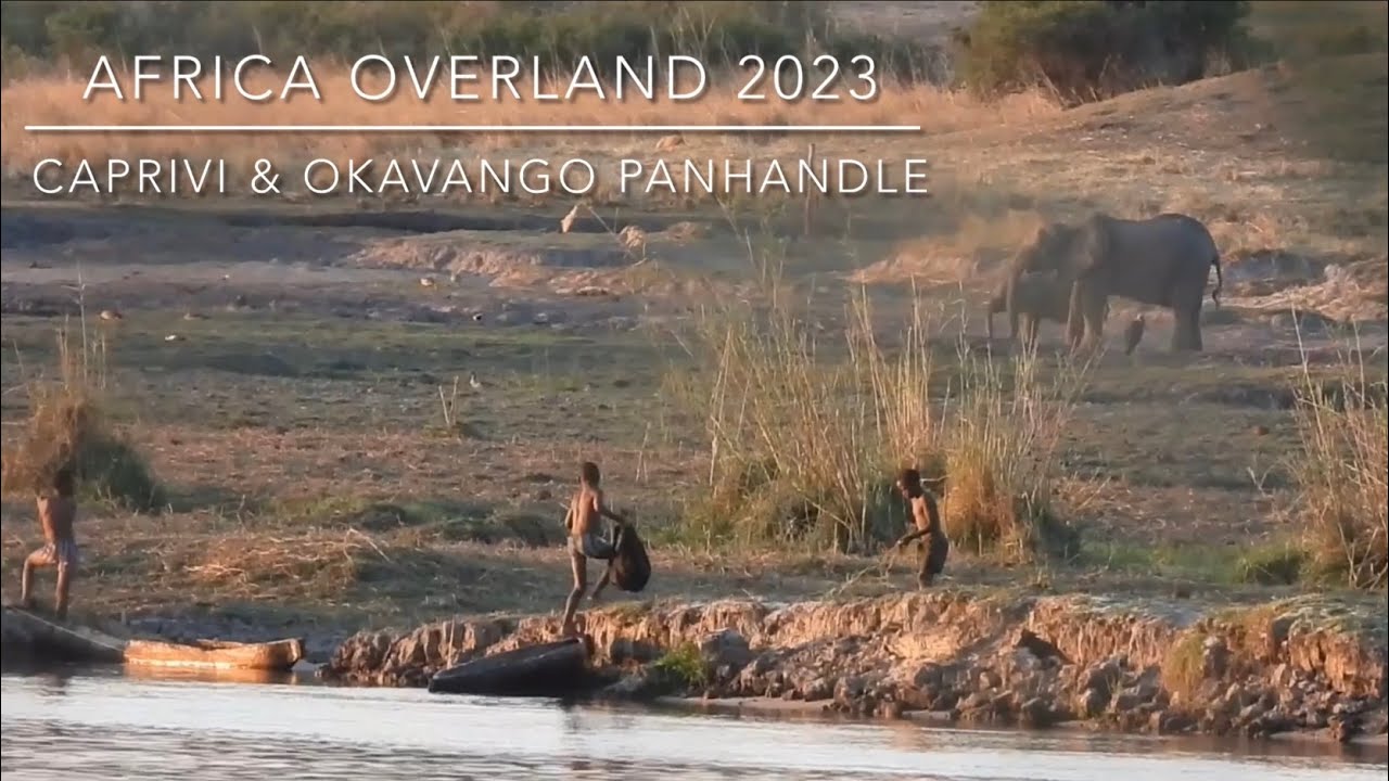 2023 - Caprivi Strip & Okavango Panhandle, Namibia & Botswana - 25 Sept - 4 Oct