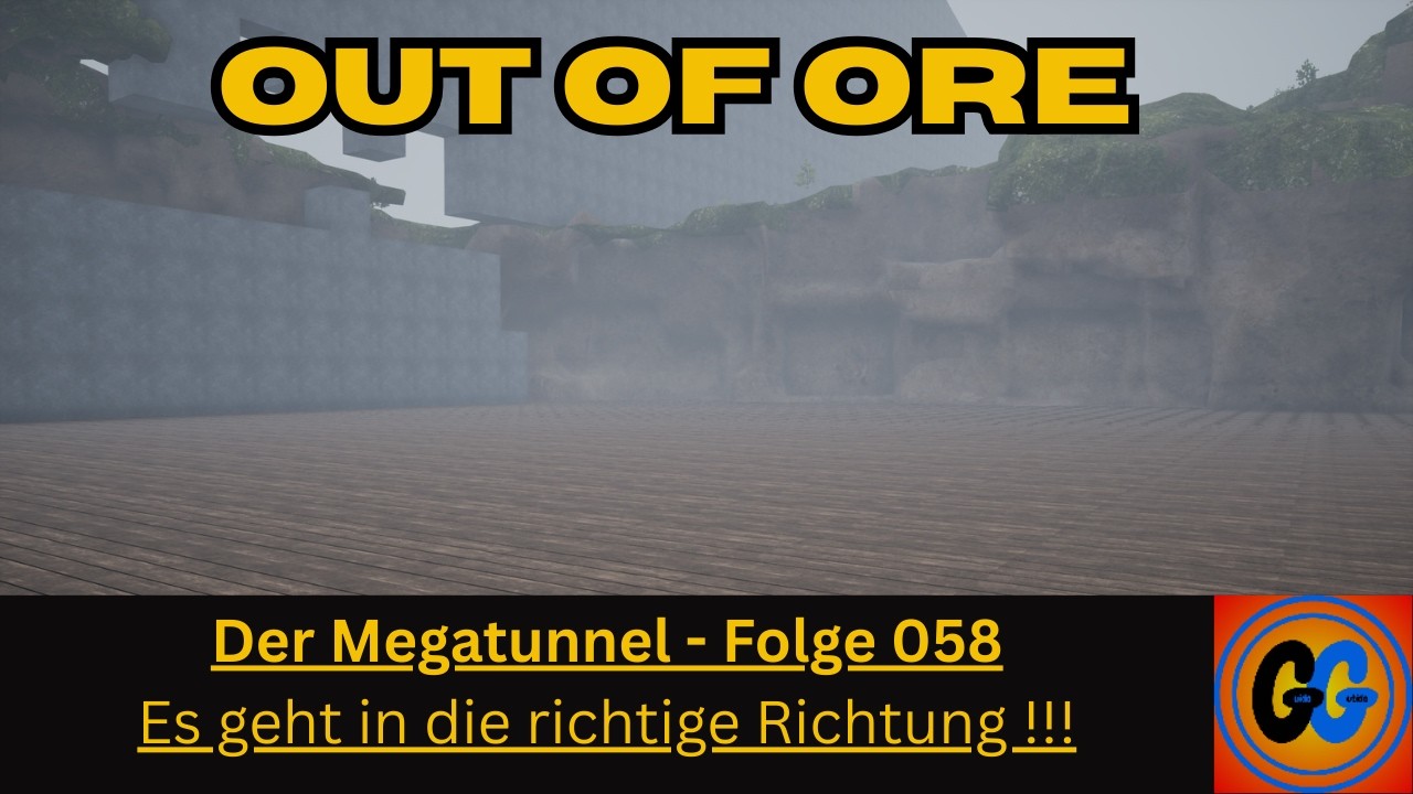 Out of Ore Der Megatunnel Folge 058 Es geht in die richtige Richtung !!!