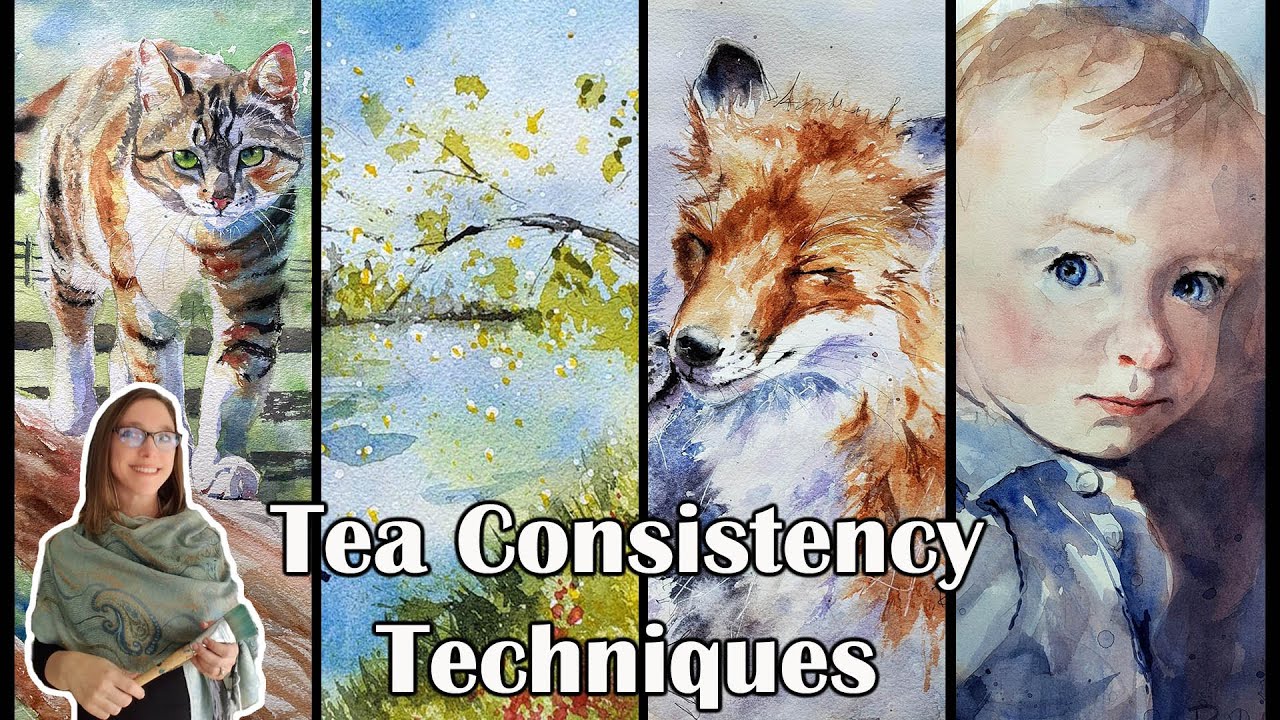 Watercolor Techniques - Tea Consistency Extravaganza! -  Beginners and Advanced Tutorial