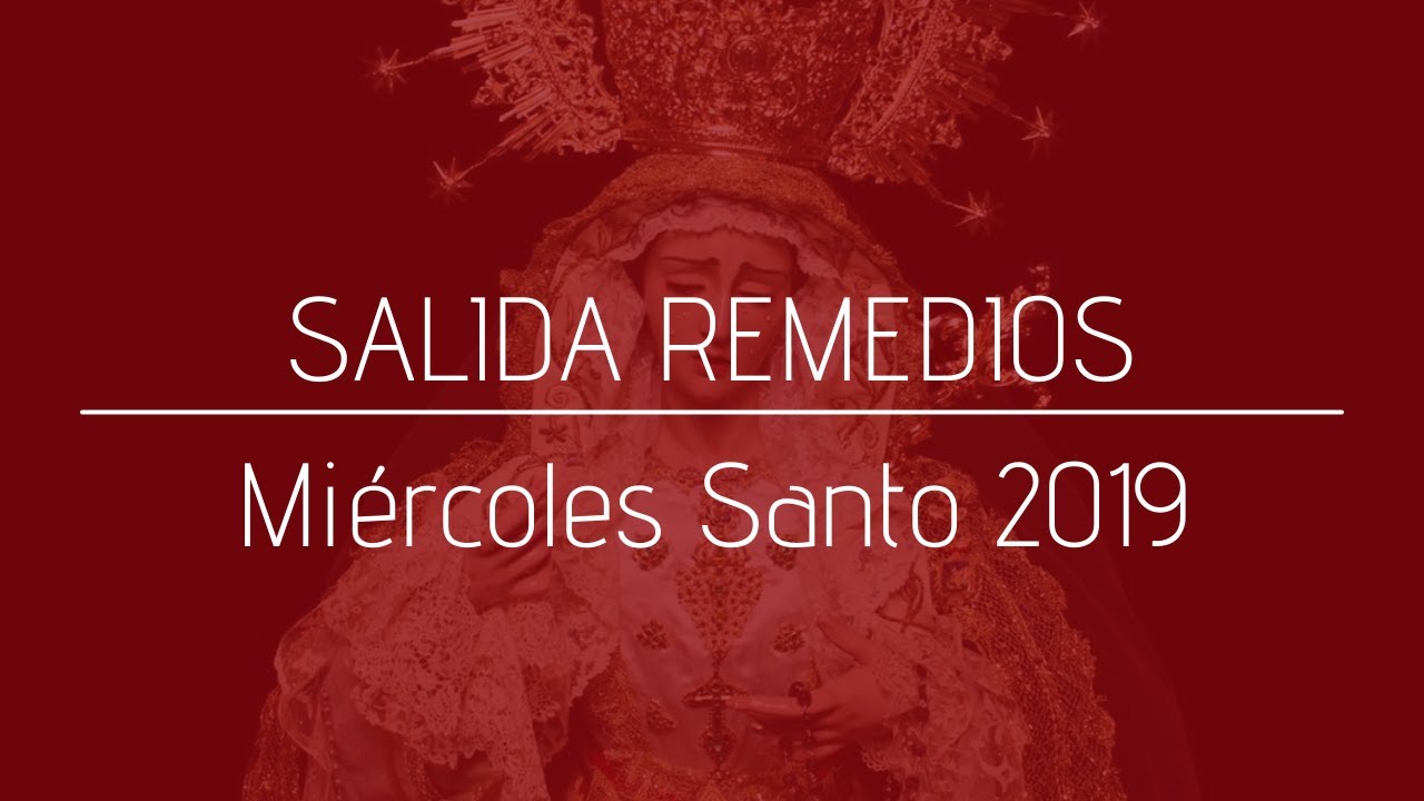 Salida María Santísima de los Remedios. Año 2019