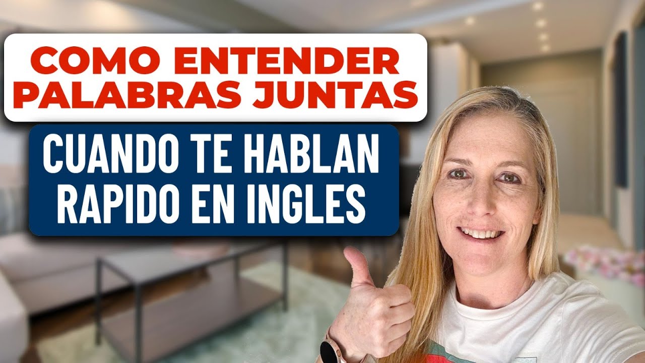 Cómo Entender Palabras Juntas Cuando te Hablan Rápido en Ingles