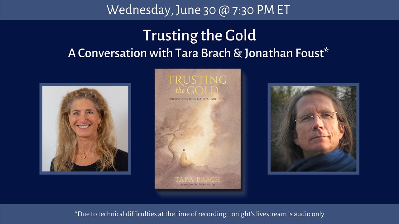 Trusting the Gold: A Conversation between Tara Brach and Jonathan Foust