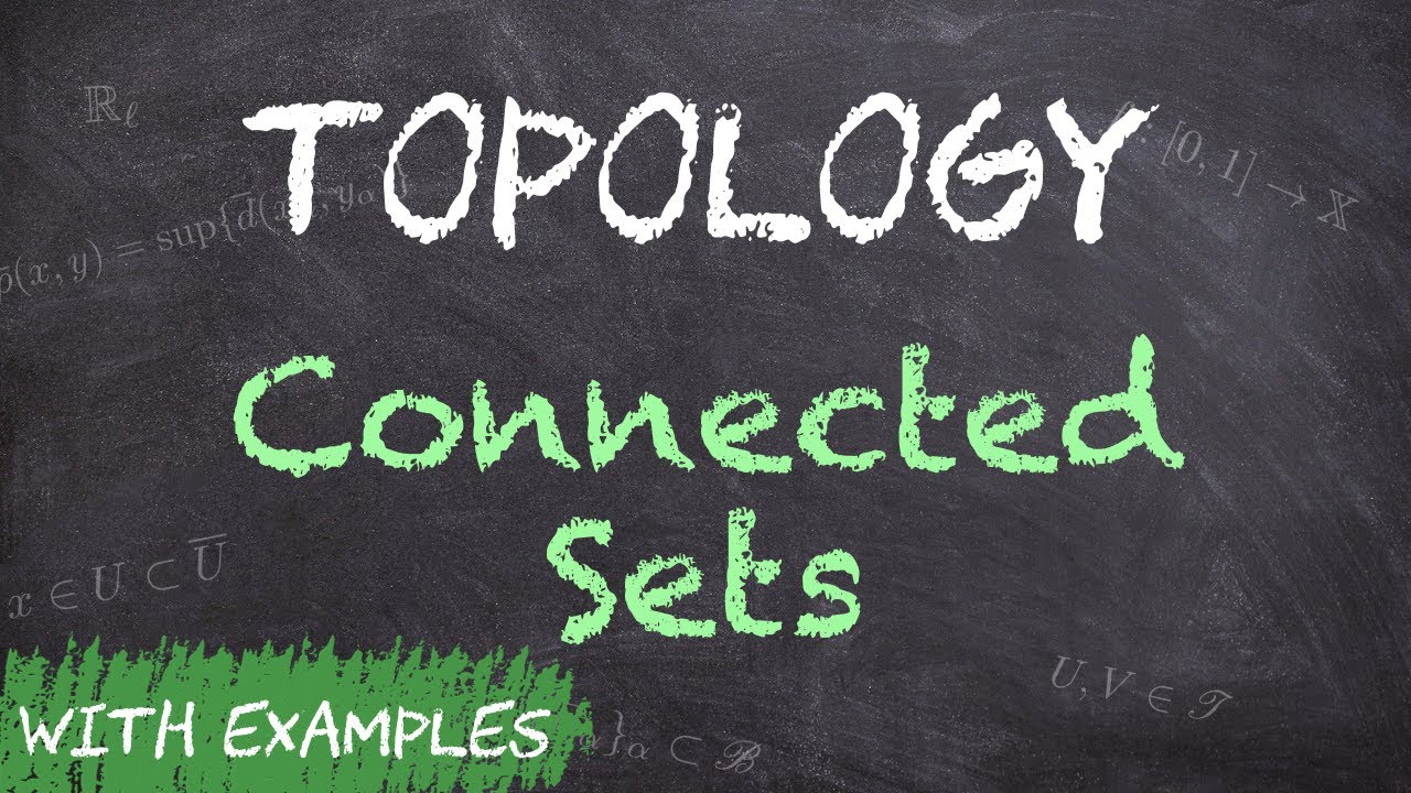 Connected sets - Definition and Examples | Topology