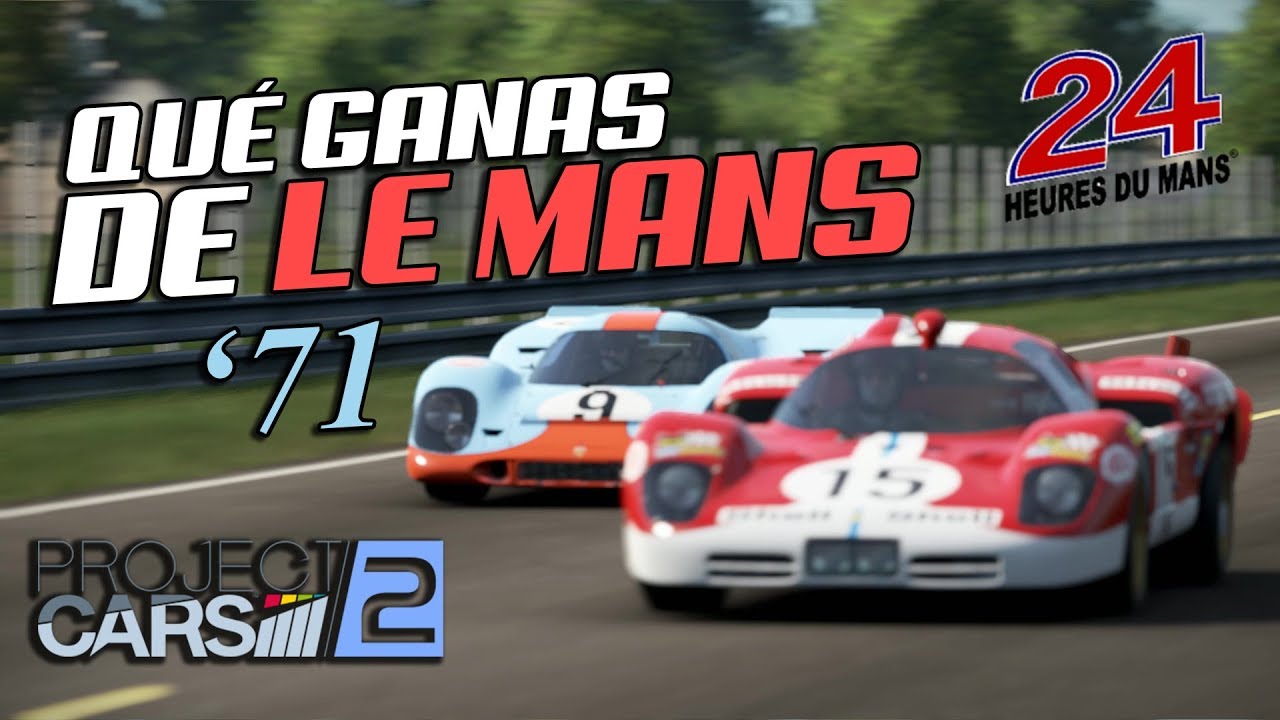 QUÉ GANAS DE LE MANS '71 ...y un final trágico | Project CARS 2 | PC