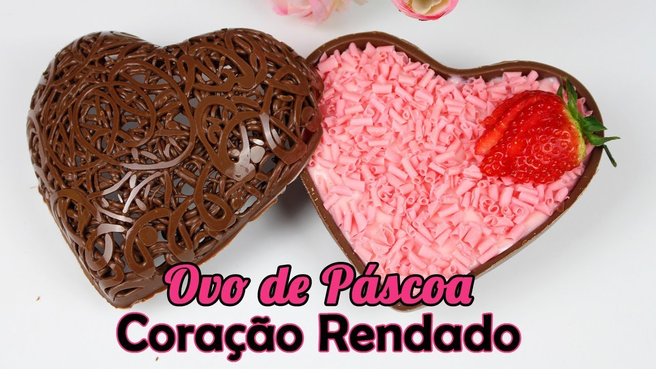 Ovo de Páscoa Coração Rendado | Como Fazer Ovo de Páscoa de Coração Rendado ( Recheio de Sensação)