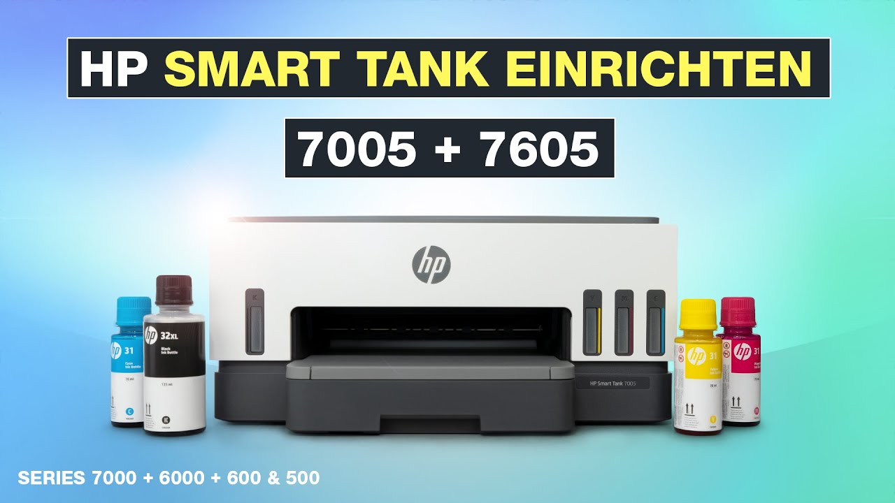 HP Smart Tank 7005 einrichten & installieren ✅ Auch für Smart Tank 7605 und Series 7000