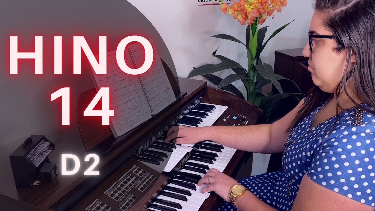 D2 - HINO 14 (HINÁRIO 5 CCB) - MANDAS OS TEUS DONS CELESTES - CASA DAS ORGANISTAS