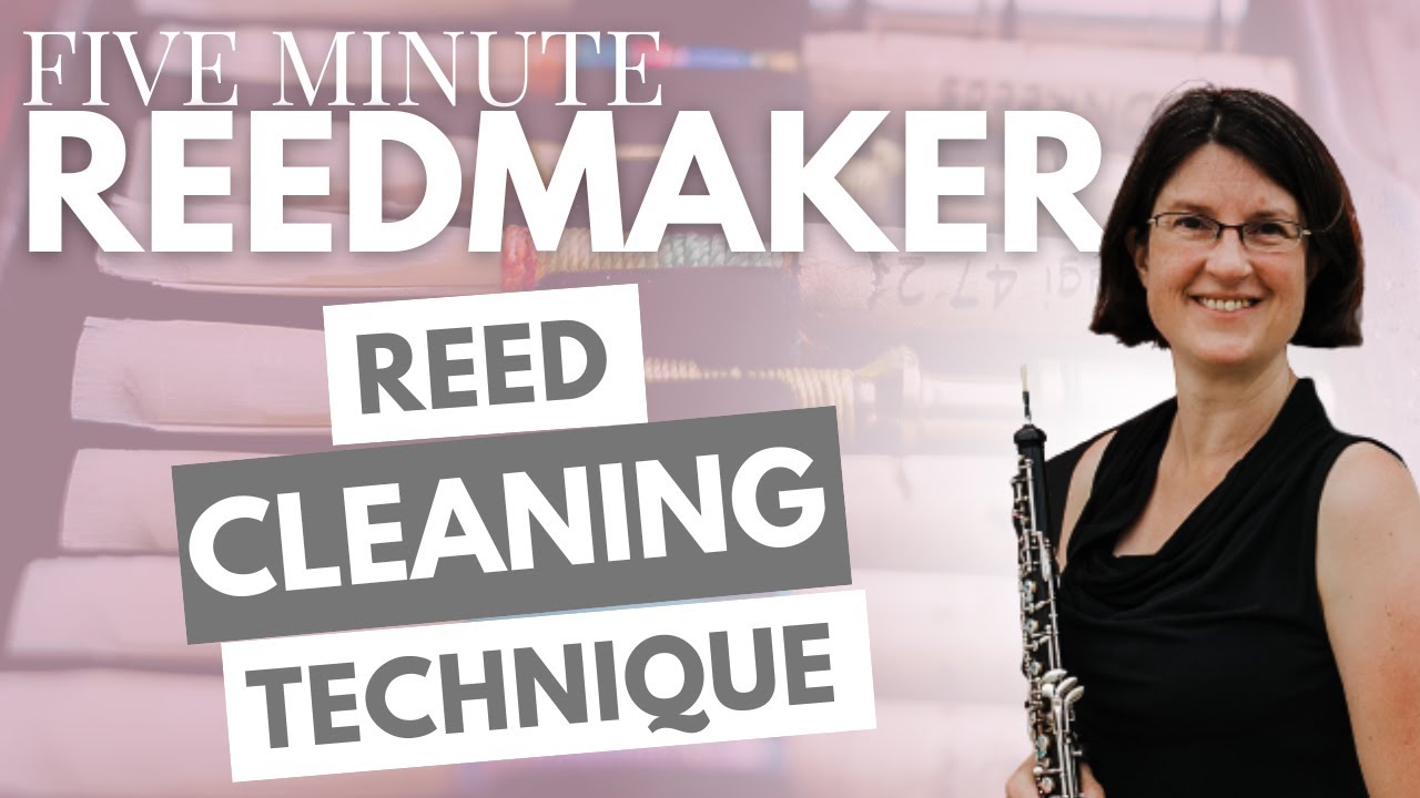 Five Minute Reedmaker: Reed Cleaning Technique