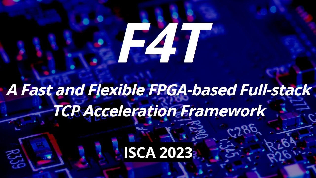 [최신 연구 동향] F4T: A Fast and Flexible FPGA-based Full-stack TCP Acceleration Framework (ISCA 2023)