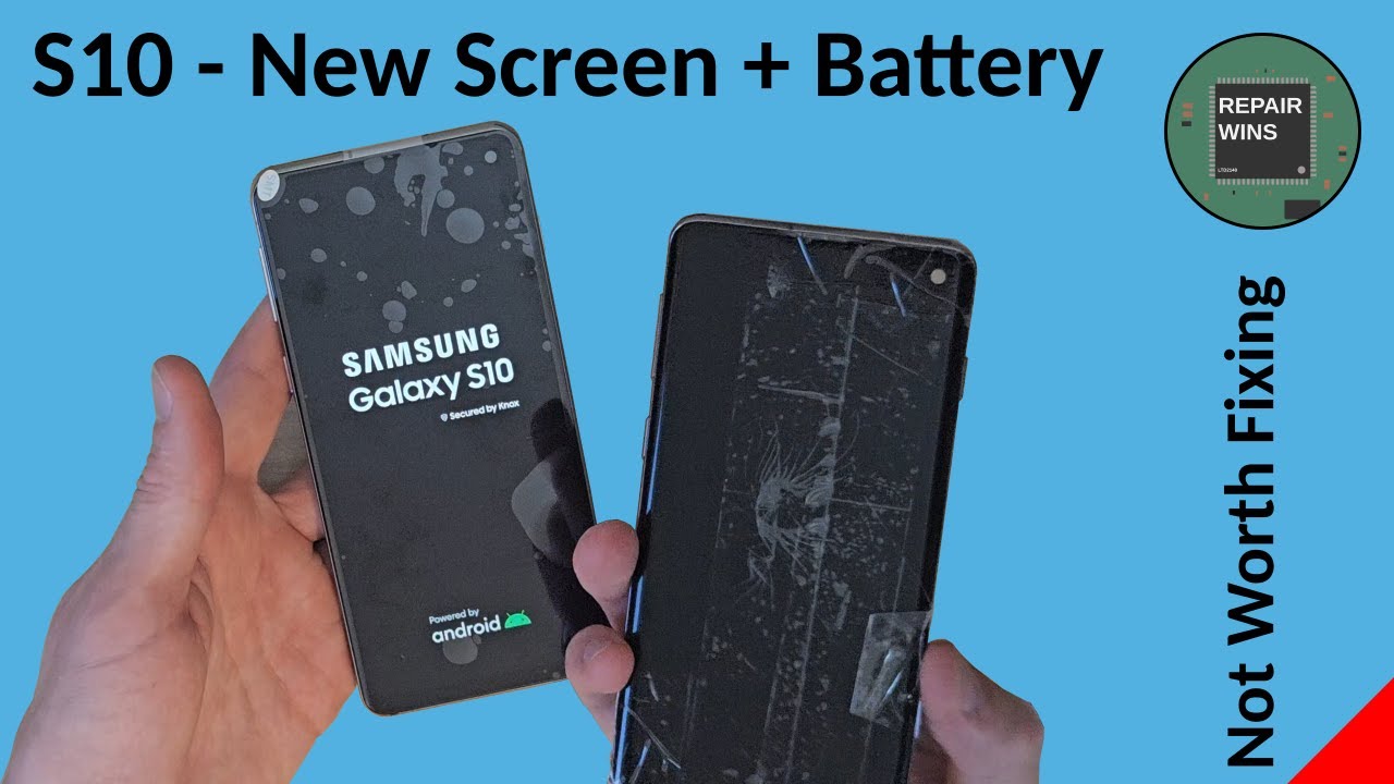 Not Worth Fixing - Samsung Galaxy S10 Screen and Battery Replacement