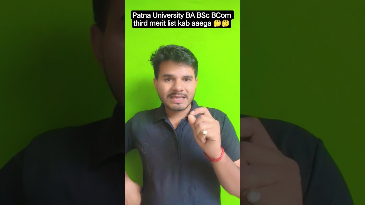 When Will the Patna University 3rd Merit List Be Released? What Is the Last Date for Admission? W...