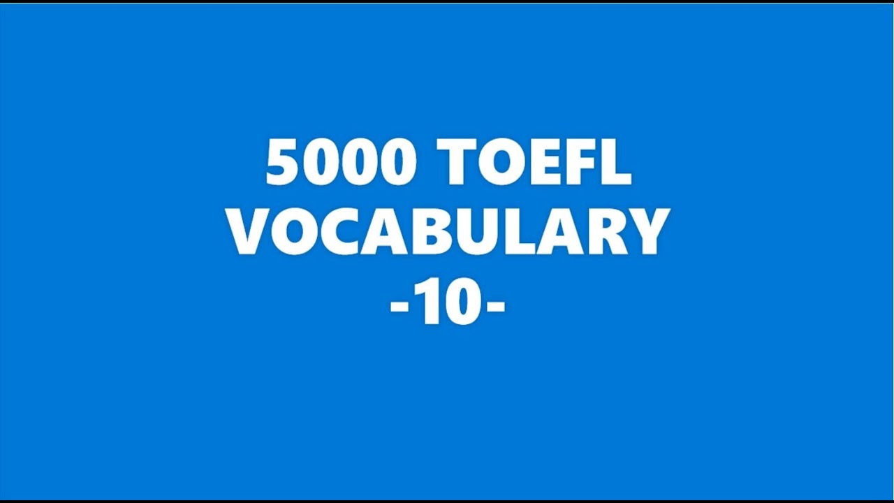 5000 TOEFL vocabulary (10)