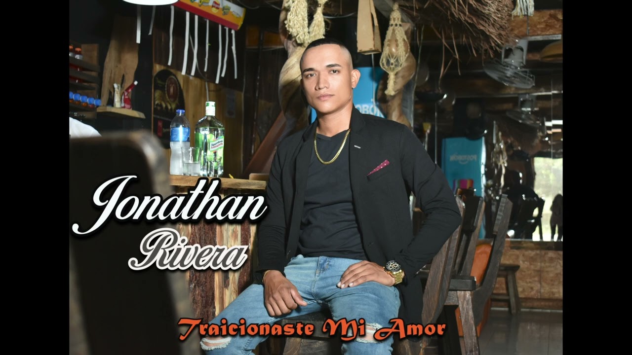 Traicionaste Mi Amor - Jonathan Rivera