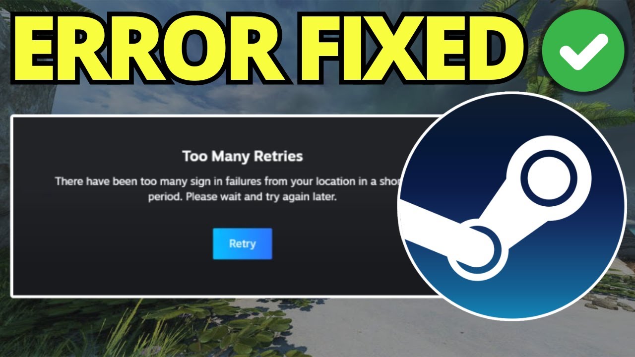 How To Fix Steam Too Many Retries