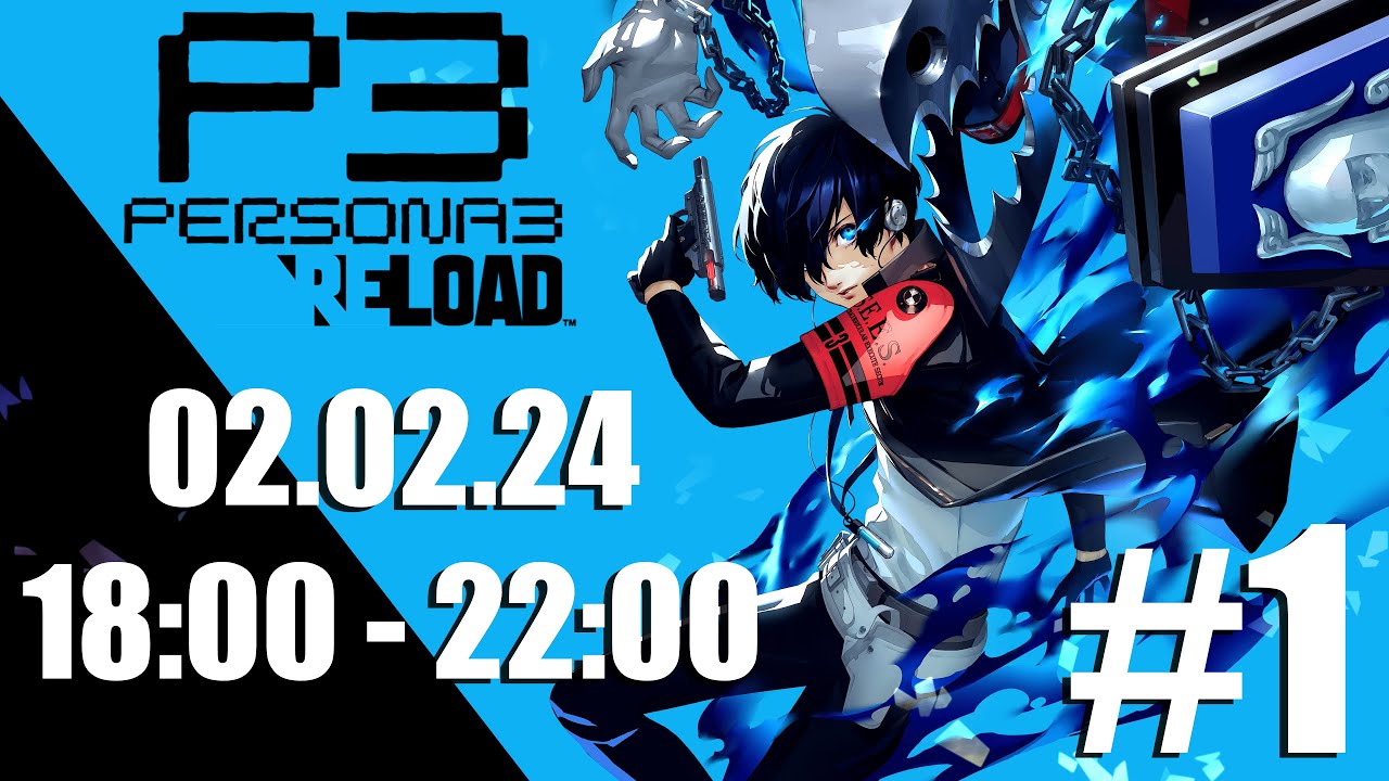 Persona 3 Reload / Прохождение / Стрим №1
