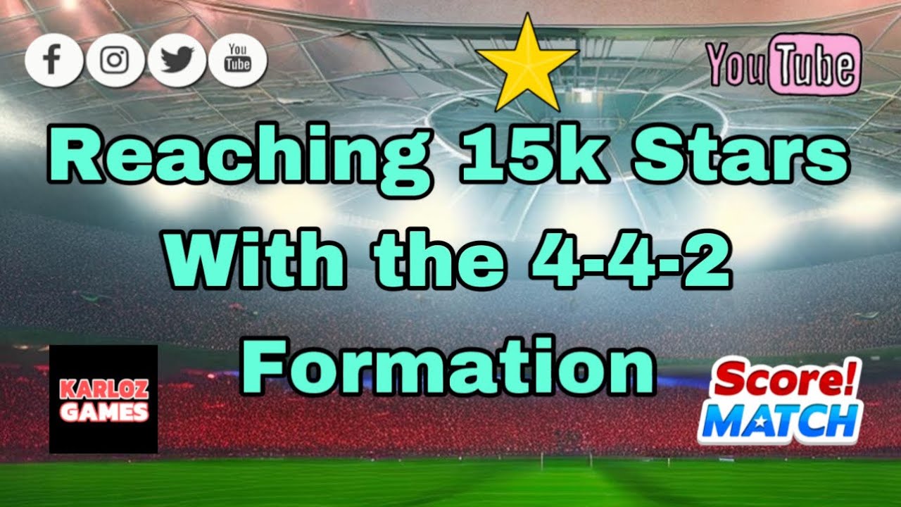Score! Match .- Reaching 15k Stars ⭐️ With the 🔥4-4-2🔥Formation ⚽️