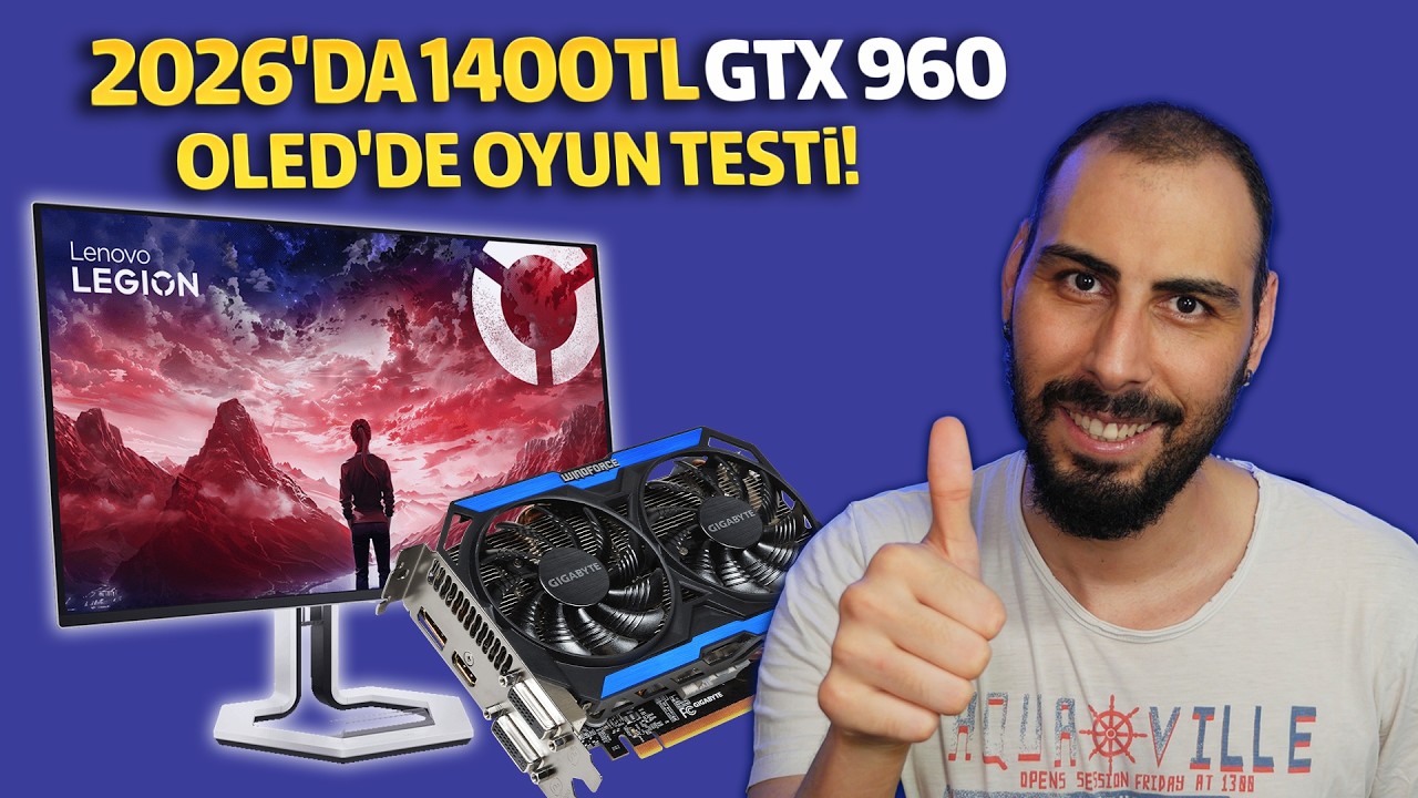 2026’da 1400 TL GTX 960 – OLED’de Oyun Testi!