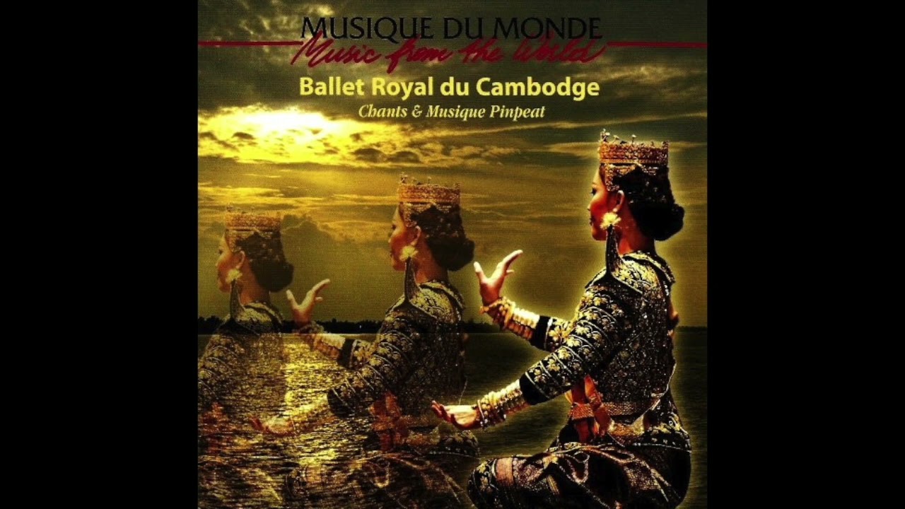 Ballet Royal Du Cambodge Chants Et Musique Pinpeat