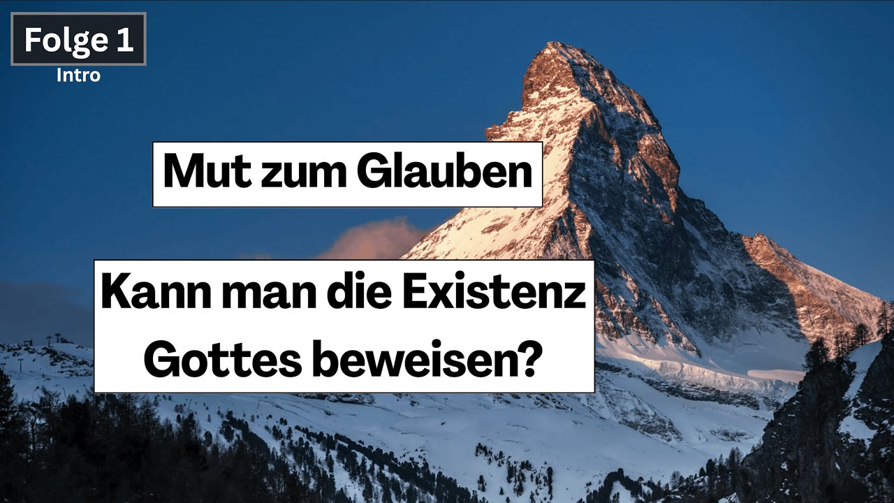 MUT ZUM GLAUBEN ~ Podcast Folge #001 ~ Kann man die Existenz Gottes beweisen?