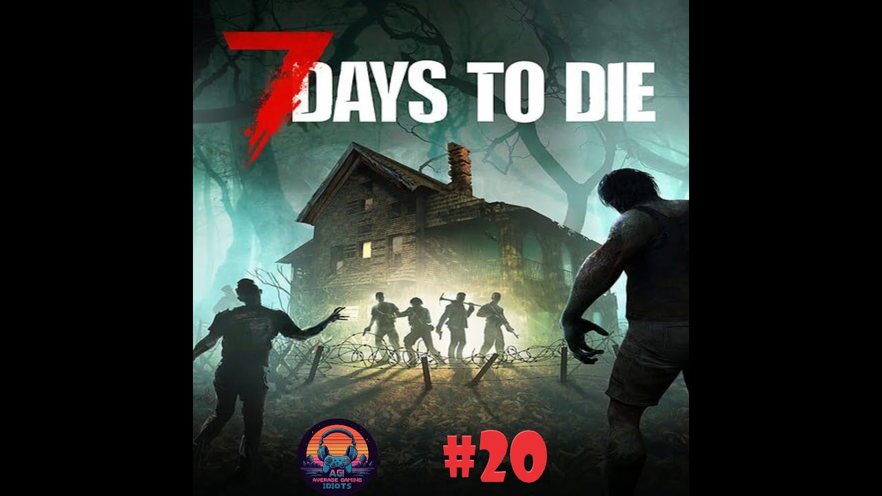 7 Days to Die Episode 20 - Lets Go Build a Base